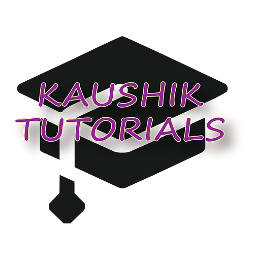 KAUSHIK TUTORIALS